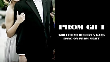Prom Night Surprise: My Girlfriend’s Wild Gangbang Gift