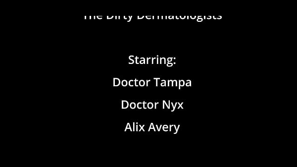 Dr Tampa And The Dirty Dermatologists – Fucking Alix Avery Raw